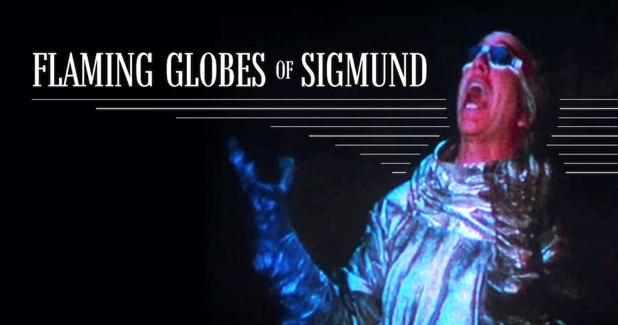 Flaming Globes of Sigmund