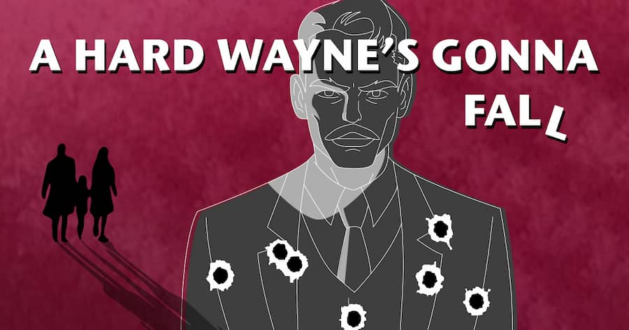 A Hard Wayne’s Gonna Fall