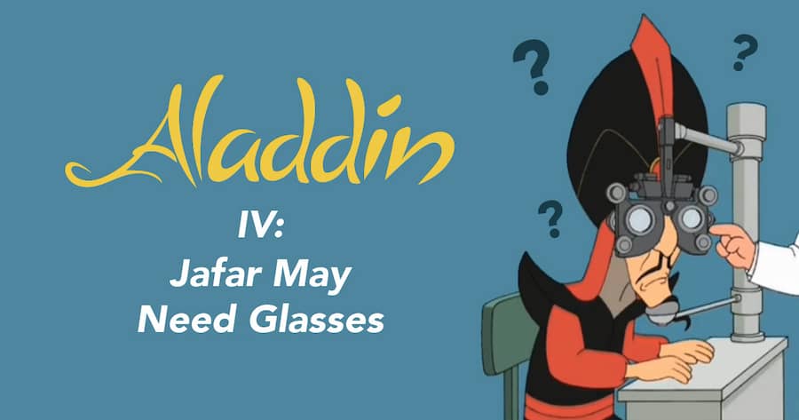 Aladdin IV: Jafar May Need Glasses