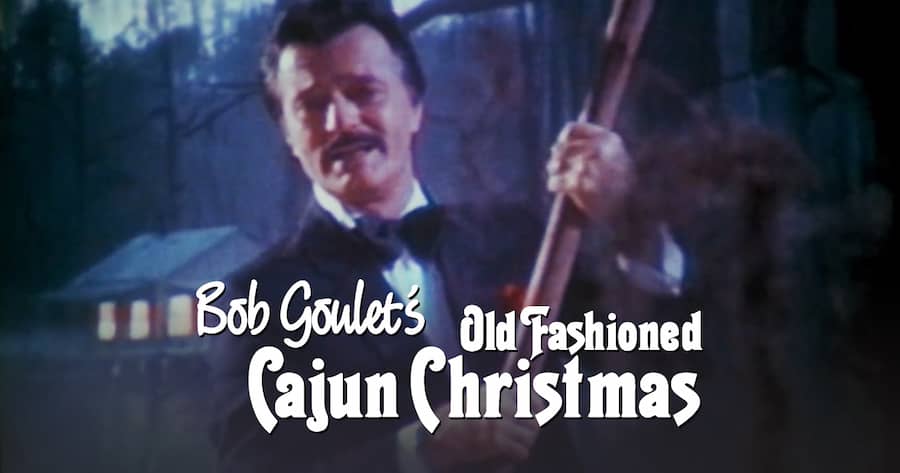 Bob Goulet’s Old Fashioned Cajun Christmas