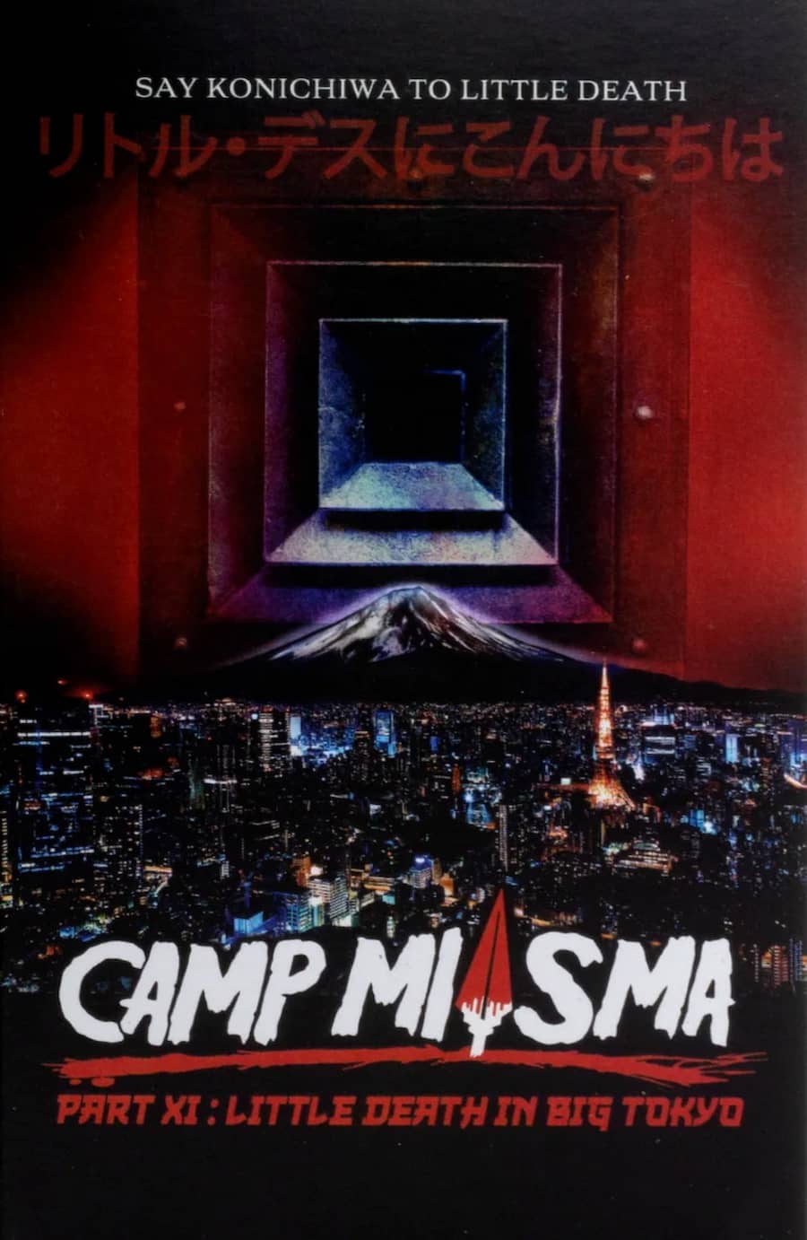 Camp Miasma Part XI: Little Death in Big Tokyo