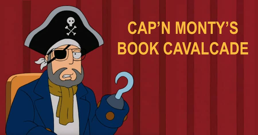 Cap’n Monty’s Book Cavalcade