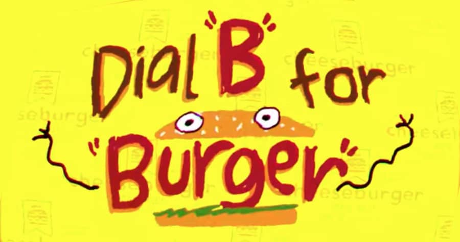 Dial “B” for Burger