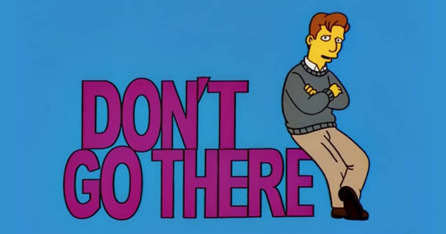 Don’t Go There