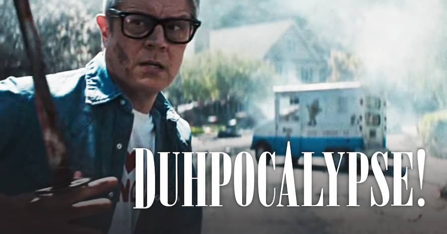 Duhpocalypse!