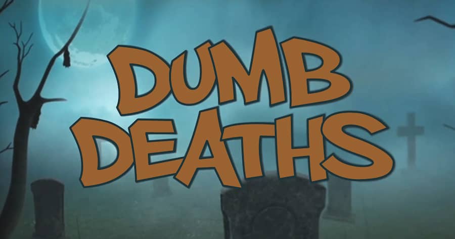 Dumb Deaths