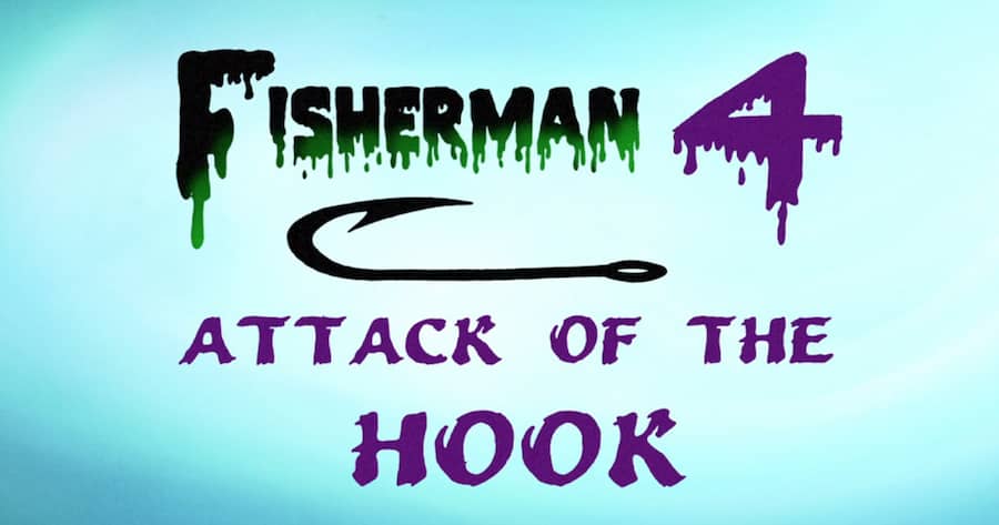 Fisherman 4: Attack of the Hook