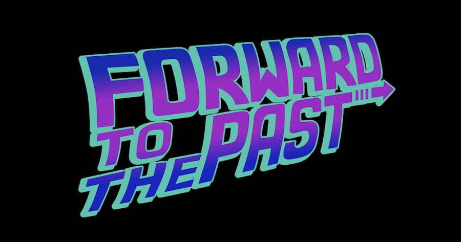 Foward to the Past