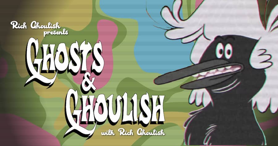 Ghosts & Ghoulish with Rich Ghoulish