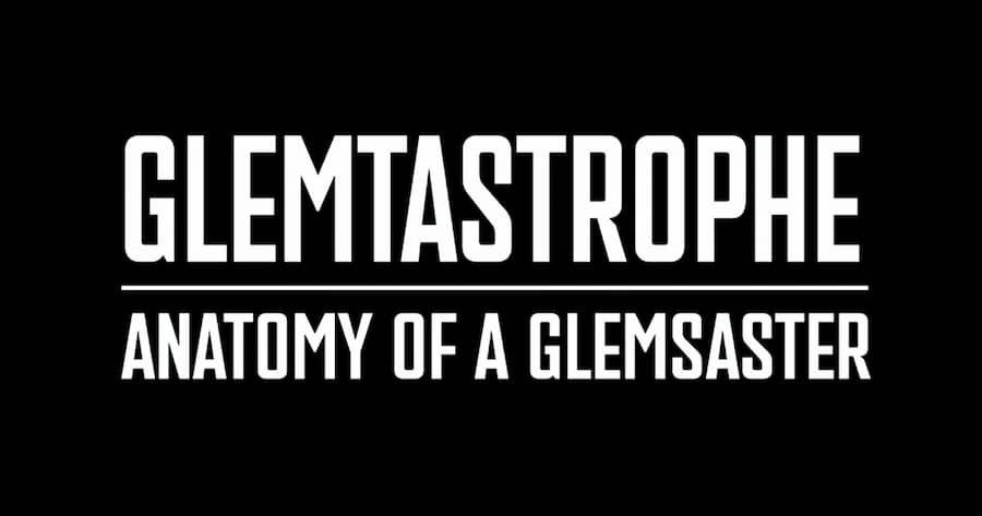 Glemtastrophe: Anatomy of a Glemsaster