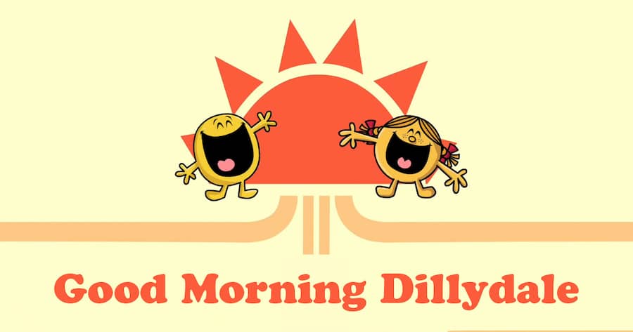 Good Morning Dillydale