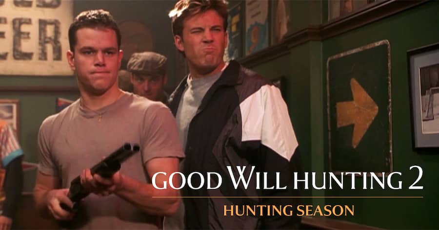 Good Will Hunting 2: Hunting Season