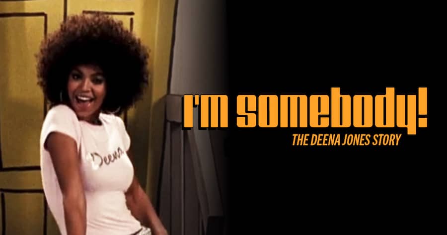 I”m Somebody! The Deena Jones Story