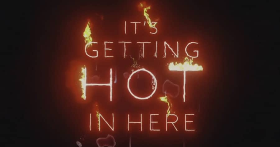 It’s Getting Hot in Here