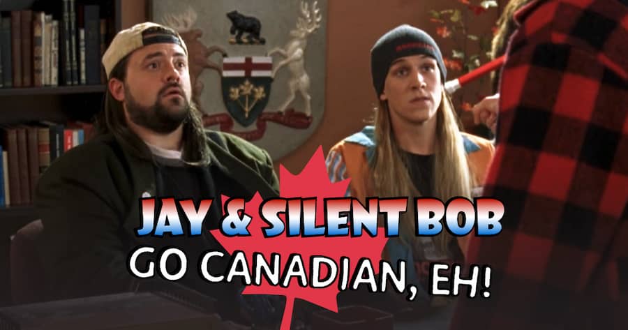 Jay and Silent Bob Go Canadian, Eh!