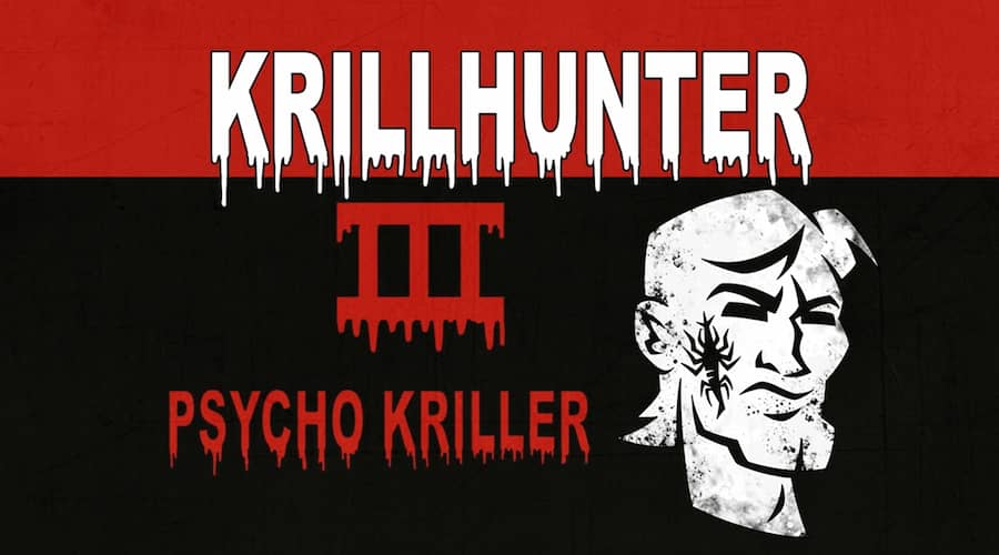 Krillhunter 3: Psycho Kriller