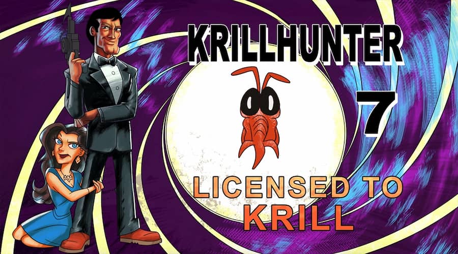 Krillhunter 7: License to Krill