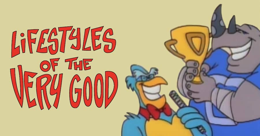 Lifestyles of the Very Good