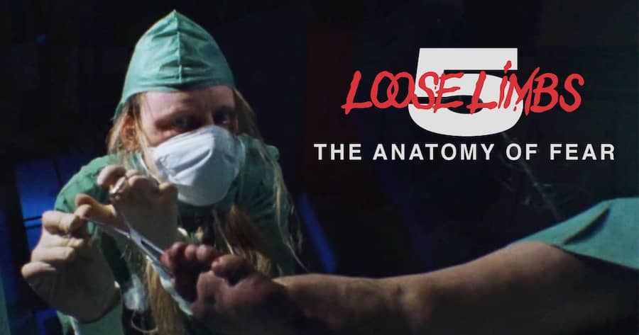 Loose Limbs 5: the Anatomy of Fear