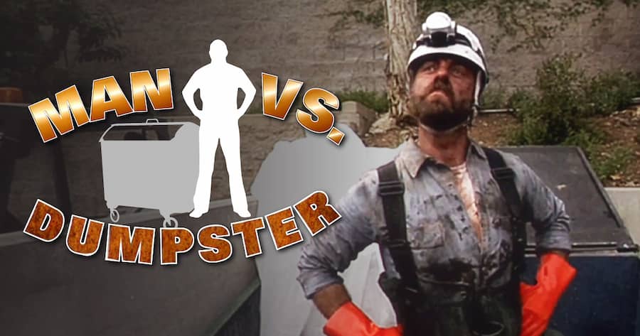 Man vs. Dumpster