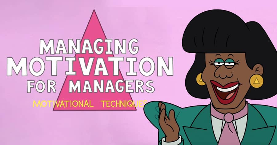 Managing Motivation for Managers, Motivational Techniques