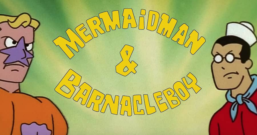 The Adventures of Mermaid Man and Barnacle Boy