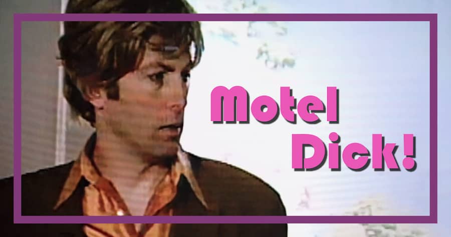 Motel Dick!