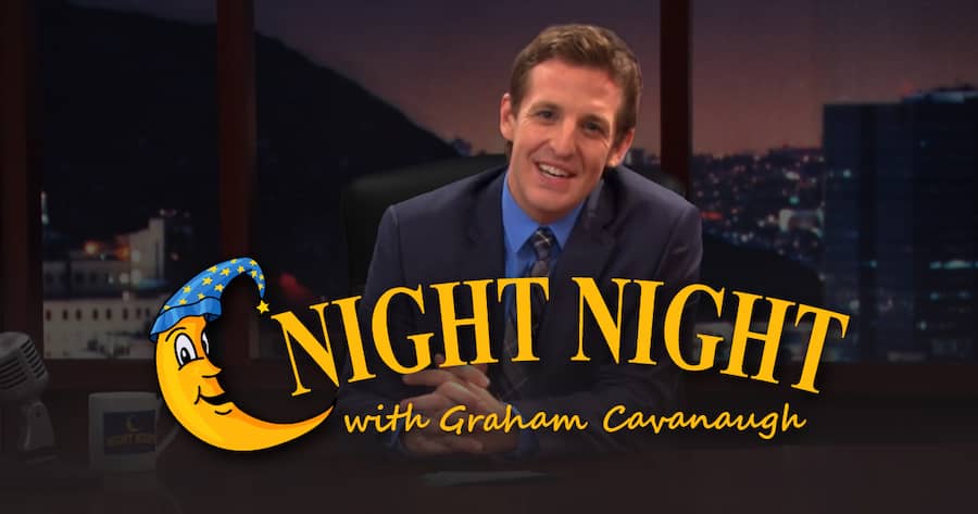 Night Night with Graham Cavanaugh