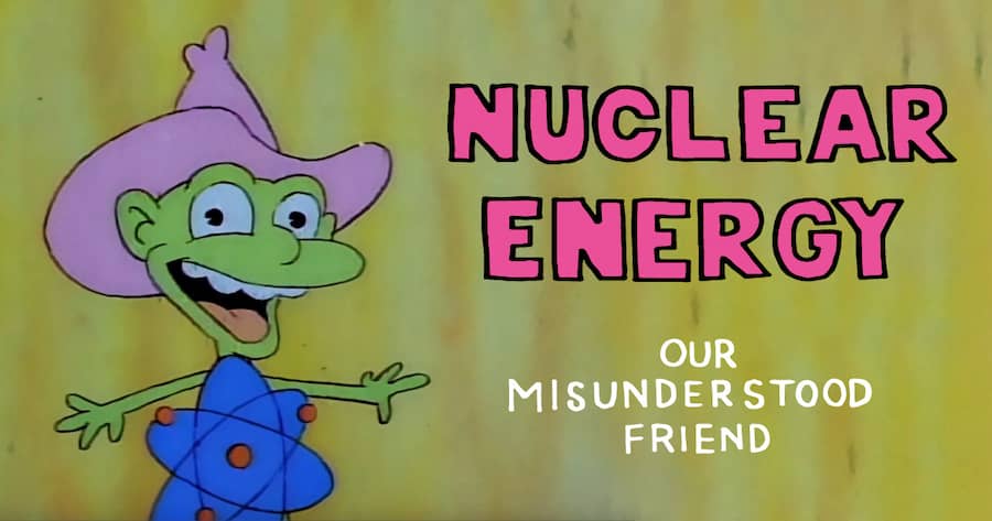 Nuclear Energy: Our Misunderstood Friend