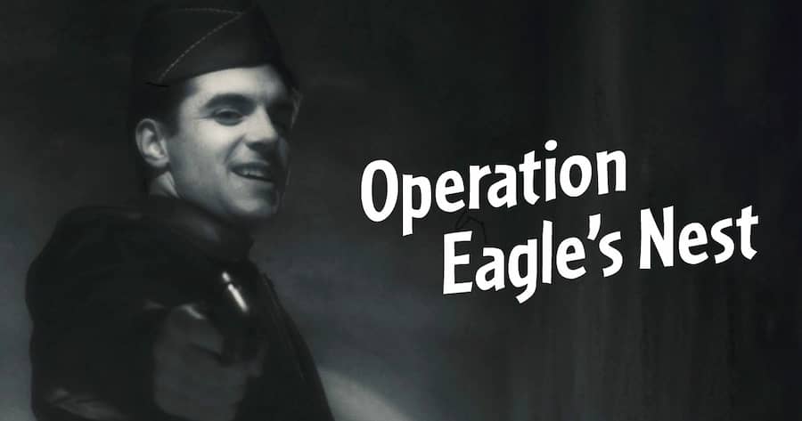 Operation Eagle’s Nest
