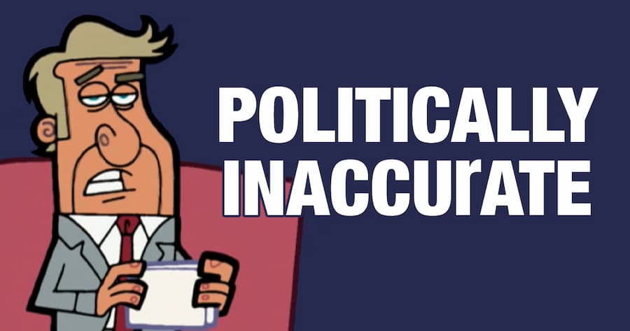 Politically Inaccurate