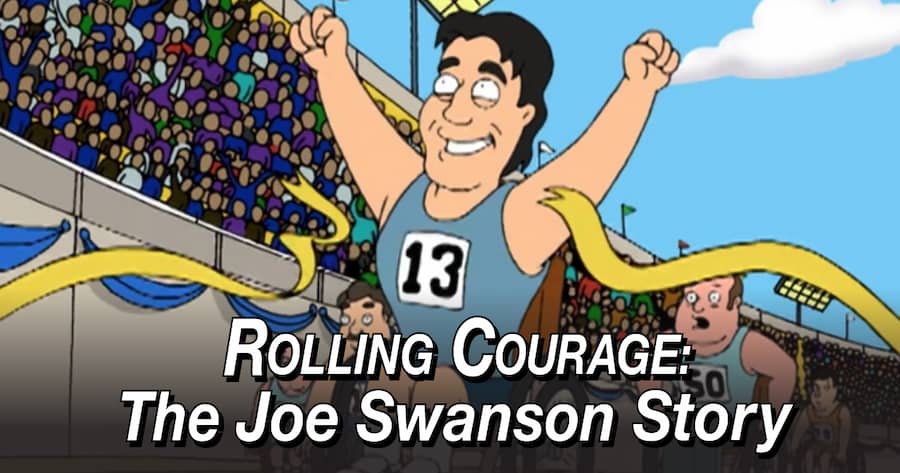 Rolling Courage: The Joe Swanson Story