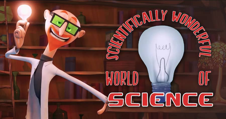 Scientifically Wonderful World of Science