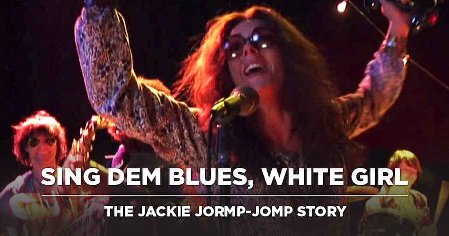 Sing Dem Blues, White Girl: The Jackie Jormp-Jomp Story