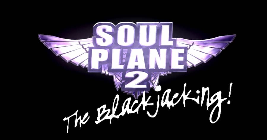 Soul Plane 2: The Blackjacking!