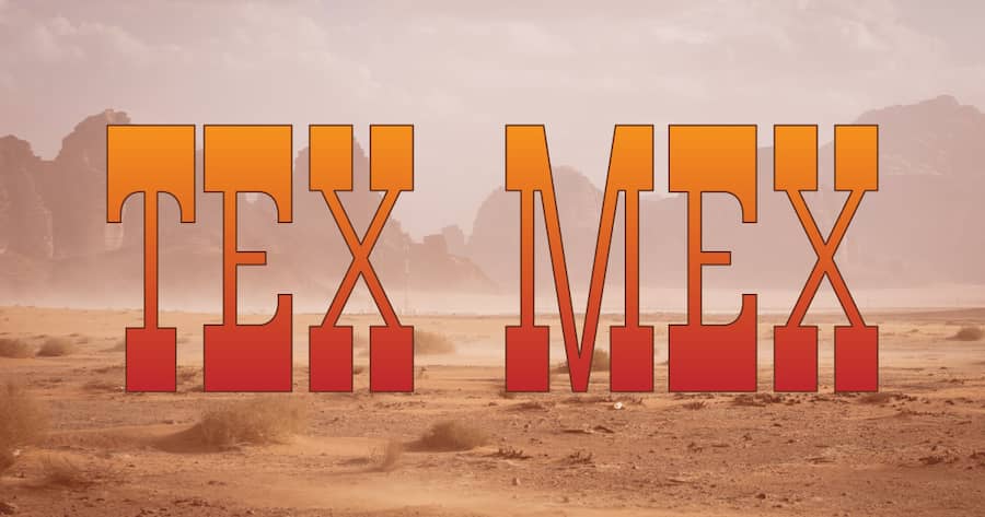 Tex Mex