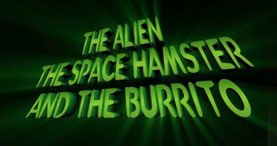 The Alien, The Space Hamster, and the Burrito
