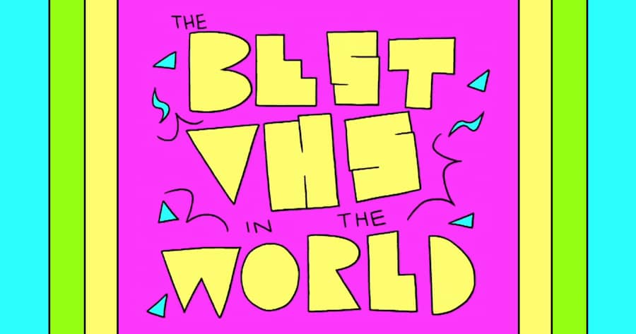The Best VHS in the World