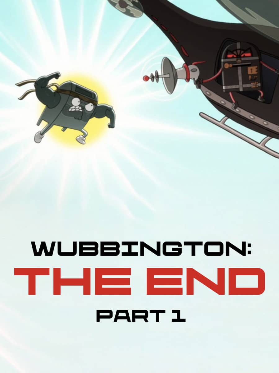Wubbington: The End Part 1
