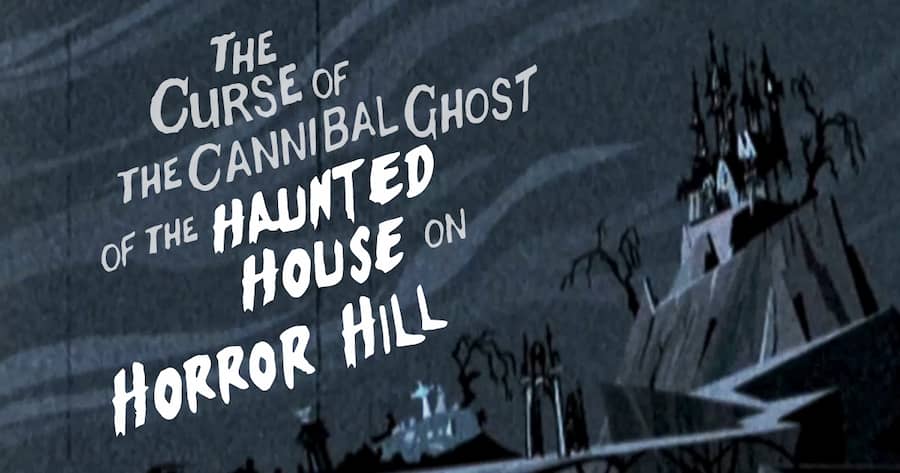 The Curse of the Cannibal Ghost of the Haunted House on Horror Hill