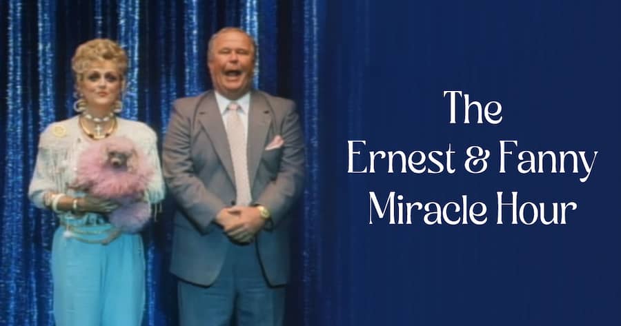 The Ernest & Fanny Miracle Hour