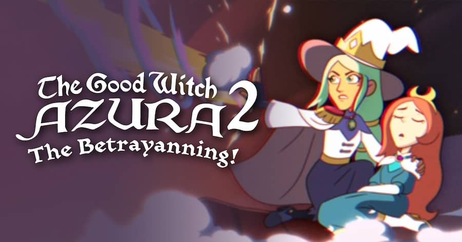 The Good Witch Azura The Movie 2: The Betrayanning!