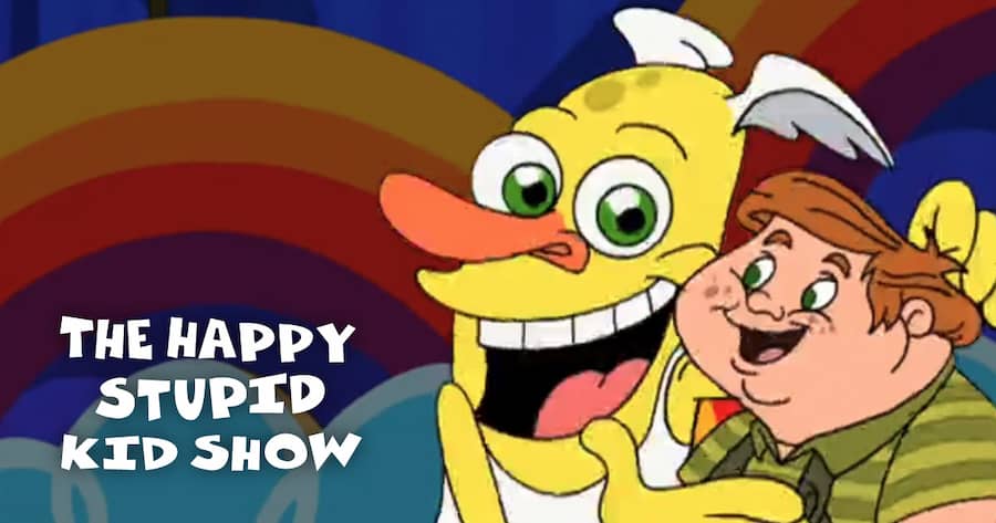 The Happy Stupid Kid Show