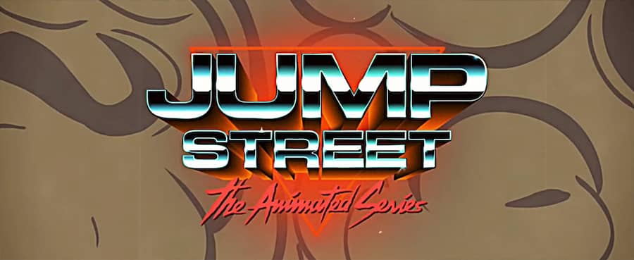 Jump Street the Animated Series