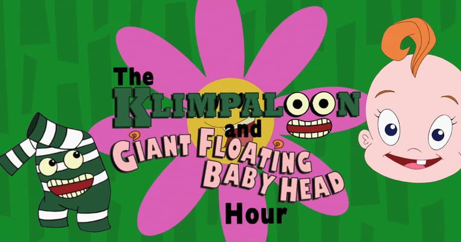 The Klimpaloon and Giant Floating Baby Head Hour