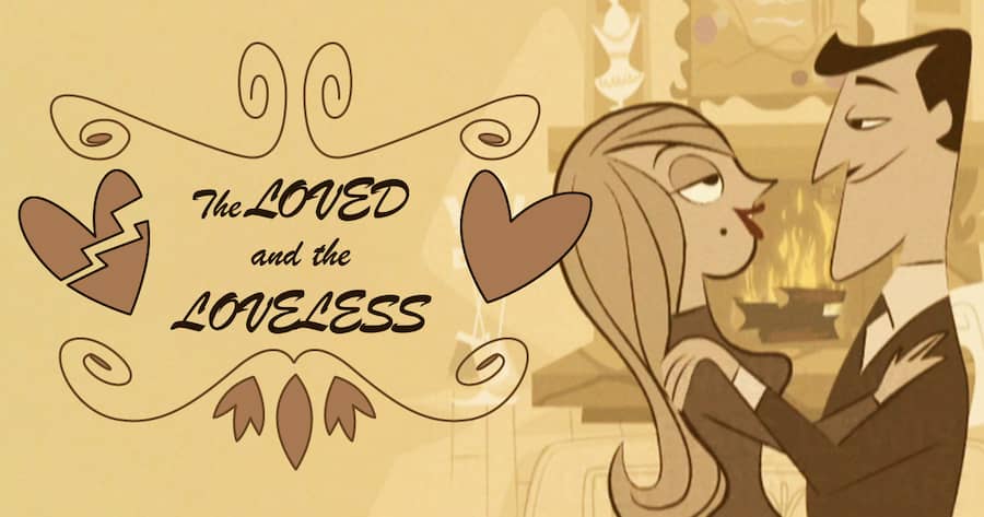 The Loved and the Loveless