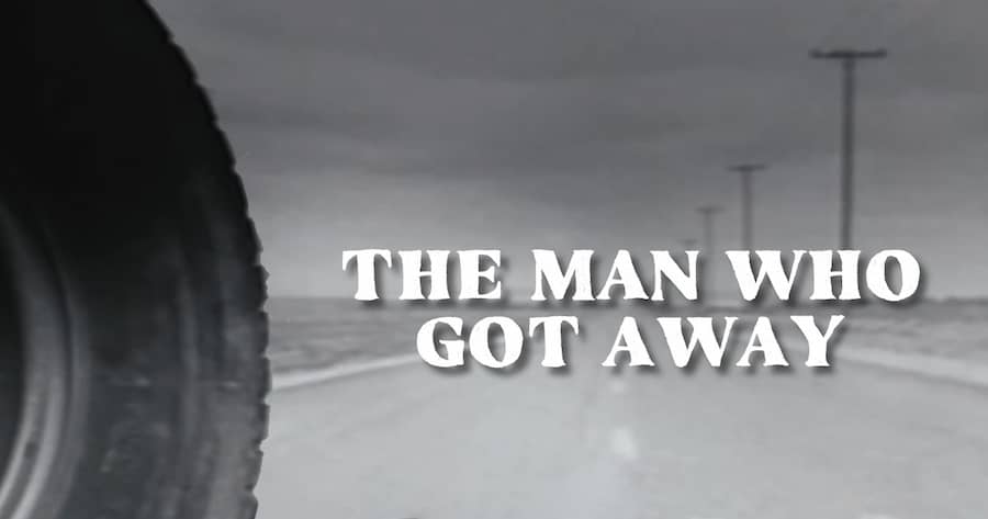The Man Who Got Away