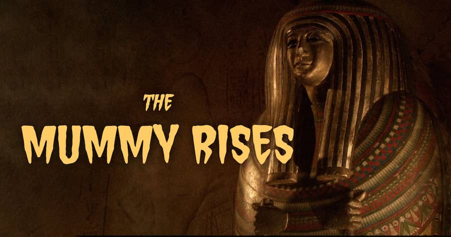 The Mummy Rises
