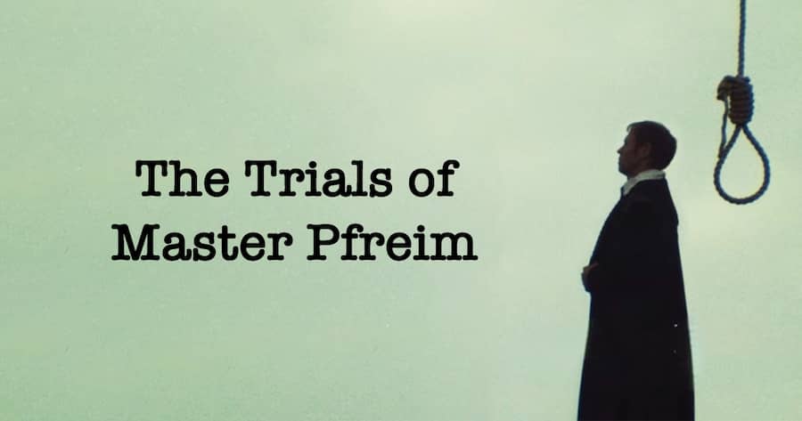 The Trials of Master Pfreim