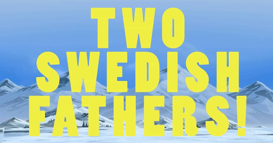 Two Swedish Fathers!